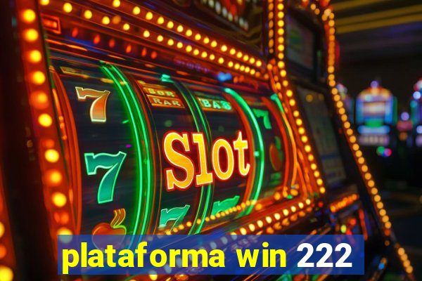 plataforma win 222